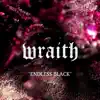 Wraith - Endless Black - Single
